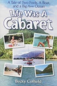 Life Was A Cabaret: Book by Becky Coffield Life Was A Cabaret: Book by Becky Coffield