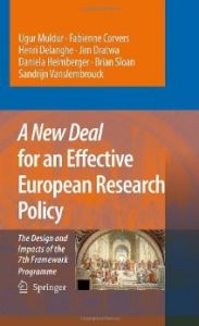 A New Deal for an Effective European Research Policy: The Design and Impacts of the 7th Framework Programme: Book by Muldur,Ugur