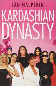 Kardashian Dynasty (English) (Paperback): Book by Ian Halperin Kardashian Dynasty (English) (Paperback): Book by Ian Halperin