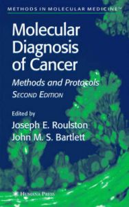 Molecular Diagnosis of Cancer: Methods and Protocols: Book by Joseph E. Roulston,John M. S. Bartlett
