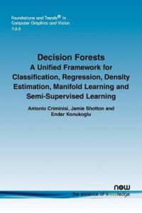 Decision Forests: Book by Antonio Criminisi