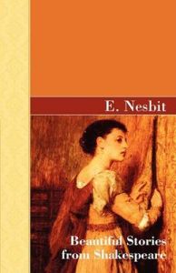 Beautiful Stories from Shakespeare: Book by E. Nesbit