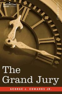 The Grand Jury: Book by George J Edwards, Jr. The Grand Jury: Book by George J Edwards, Jr.