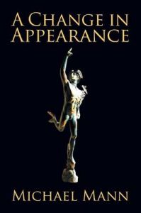 A Change in Appearance: Book by Michael Mann A Change in Appearance: Book by Michael Mann