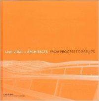 The Luis Vidal + Architects: From Process to Results: Book by Clare Melhuish