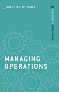 Managing Operations: Your Guide to Getting it Right: Book by CMI Books