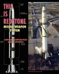 This is Redstone Missile Weapon System: Book by Chrysler Corporation Missile Division