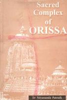 Sacred Complex of Orissa (English) (Hardcover): Book by Nityananda Patnaik Sacred Complex of Orissa (English) (Hardcover): Book by Nityananda Patnaik