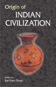 Origin of Indian Civilization (English) 1st Edition (Hardcover): Book by Bal Ram Singh Origin of Indian Civilization (English) 1st Edition (Hardcover): Book by Bal Ram Singh