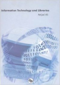 Information technology and libraries 01 Edition (Hardcover): Book by Amjad Ali