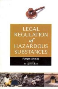 Legal Regulation of Hazardous Substances: Book by Furqan Ahmad