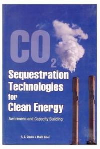 Co2 Sequestration Technologies For Clean Energy: Awareness and Capacity Building: Book by Syed Zahoor Qasim