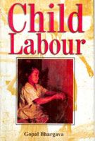 Child Labour (2 Vols.): Book by Gopal Bhargava Child Labour (2 Vols.): Book by Gopal Bhargava