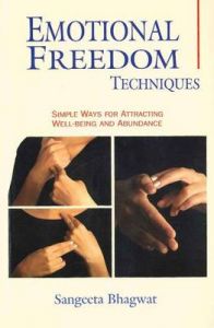 Emotional Freedom Techniques: Simple Ways for Attracting Well-Being & Abundance: Book by Sangeeta Bhagwat
