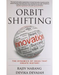 Leading Orbit Shifting Innovation: Book by Rajiv Narang and Devika Devaiah Leading Orbit Shifting Innovation: Book by Rajiv Narang and Devika Devaiah