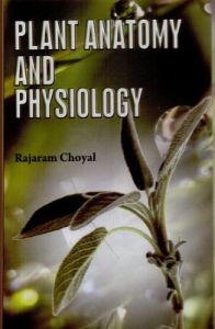 Plant Anatomy and Physiology (English): Book by Rajaram Choyal