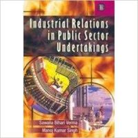 Industrial Relations in Public Sector Undertakings: Book by S.B. Verma