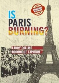 Is Paris Burning?: Book by Larry Collins Is Paris Burning?: Book by Larry Collins