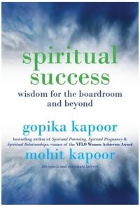Spiritual Success : Wisdom for the Boardroom and Beyond (English) (Paperback): Book by Gopika Kapoor Spiritual Success : Wisdom for the Boardroom and Beyond (English) (Paperback): Book by Gopika Kapoor