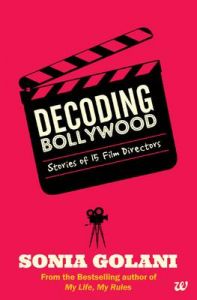 Decoding Bollywood : Stories of 15 Film Directors (English) Decoding Bollywood : Stories of 15 Film Directors (English)