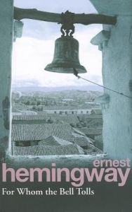 For Whom The Bell Tolls (English) (Paperback): Book by Ernest Hemingway For Whom The Bell Tolls (English) (Paperback): Book by Ernest Hemingway