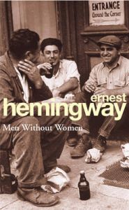 Men without Women: Book by Ernest Hemingway Men without Women: Book by Ernest Hemingway