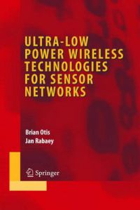 Ultra-low Power Wireless Technologies for Sensor Networks: Book by Brian Otis