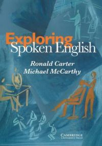 Exploring Spoken English: Book by Michael McCarthy Exploring Spoken English: Book by Michael McCarthy