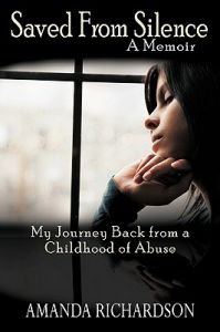 Saved from Silence: My Journey Back from a Childhood of Abuse: Book by Amanda Richardson Saved from Silence: My Journey Back from a Childhood of Abuse: Book by Amanda Richardson