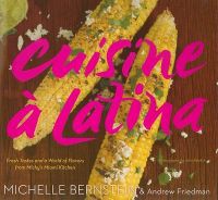 Cuisine a Latina: Fresh Tastes and a World of Flavors from Michy's Miami Kitchen: Book by John Kernick Cuisine a Latina: Fresh Tastes and a World of Flavors from Michy's Miami Kitchen: Book by John Kernick