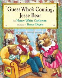 Guess Who's Coming, Jesse Bear: Book by Nancy White Carlstrom
