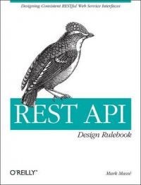 REST API Design Rulebook: Book by Mark Masse