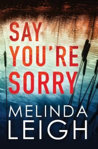 Say You're Sorry (Morgan Dane Book 1): Book by Melinda Leigh Say You're Sorry (Morgan Dane Book 1): Book by Melinda Leigh