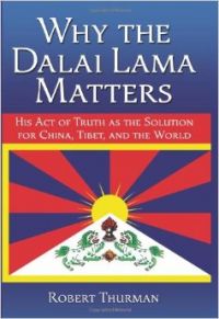 WHY THE DALAI LAMA MATTERS 1st Atria Books/Beyond Words Hardcover Ed Edition (Hardcover): Book by Robert Thurman