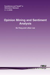 Opinion Mining and Sentiment Analysis: Book by Bo Pang Opinion Mining and Sentiment Analysis: Book by Bo Pang