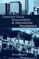 Corporate Social Responsibility and International Development: Is Business the Solution? (English): Book by Michael Hopkins