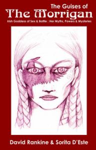 The Guises of the Morrigan: Irish Goddess of Sex and Battle - Her Myths, Powers and Mysteries: Book by David Rankine The Guises of the Morrigan: Irish Goddess of Sex and Battle - Her Myths, Powers and Mysteries: Book by David Rankine