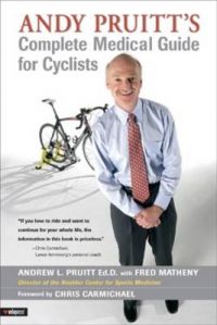 Andy Pruitt's Complete Medical Guide for Cyclists: Book by Andy Pruitt Andy Pruitt's Complete Medical Guide for Cyclists: Book by Andy Pruitt