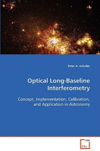 Optical Long-Baseline Interferometry: Book by Peter A. Schuller Optical Long-Baseline Interferometry: Book by Peter A. Schuller