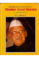Scholar-Statesmen Shankar Dayal Sharma: A Biography: Book by S.C. Bhatt