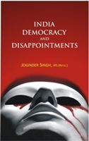 India Democracy And Disappointments: Book by Joginder Singh, Ips