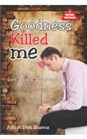 Goodness Killed Me English(PB): Book by Ashish Dutt Sharma