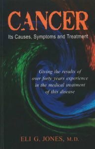CANCER ITS CAUSES SYMPTOMS AND TREATMENT: Book by Eli G. Jones