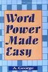 Word Power Made Easy, 228pp, 2004 (English) 01 Edition: Book by A. George Word Power Made Easy, 228pp, 2004 (English) 01 Edition: Book by A. George