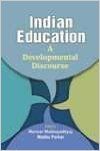 Indian Education A Developmental Discourse (English): Book by Marmar Mukhopadhyay