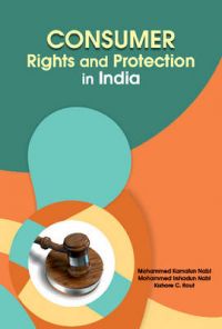 Consumer Rights and Protection in India: Book by Mohammed Kamalun Nabi Consumer Rights and Protection in India: Book by Mohammed Kamalun Nabi
