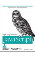 High Performance JavaScript, 252 Pages 1st Edition 1st Edition: Book by ZAKAS High Performance JavaScript, 252 Pages 1st Edition 1st Edition: Book by ZAKAS