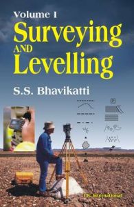 Surveying and Levelling: v. 1: Book by S.S. Bhavikatti Surveying and Levelling: v. 1: Book by S.S. Bhavikatti