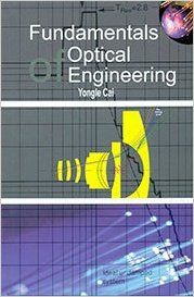 FUNDAMENTALS OF OPTICAL ENGINEERING (English): Book by CAI YONGLE