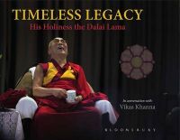 Timeless Legacy: His Holiness the Dalai Lama : His Holiness the Dalai Lama (English): Book by Vikas Khanna Timeless Legacy: His Holiness the Dalai Lama : His Holiness the Dalai Lama (English): Book by Vikas Khanna